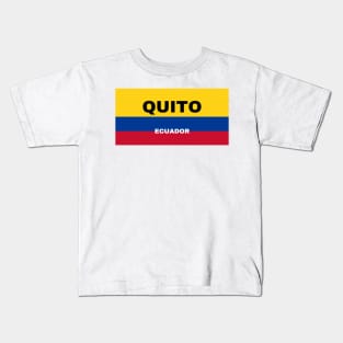 Quito City in Ecuadorian Flag Colors Kids T-Shirt